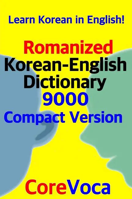 Romanized Korean-English Dictionary 9000 Compact Version: Learn Korean in English! - Paperback