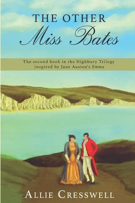 The Other Miss Bates: The second book in the Highbury Trilogy, inspired by Jane Austen's 'Emma' - Paperback