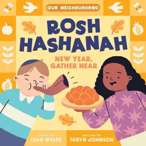 Rosh Hashanah: New Year, Gather Near (an Our Neighborhood Series Board Book for Toddlers Celebrating Judaism) - Board Book