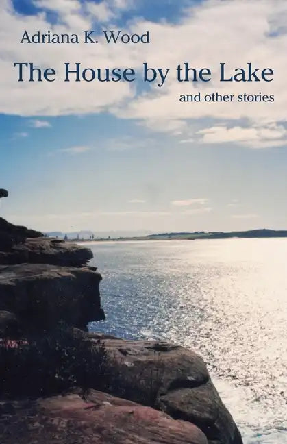 The House by the Lake: and other stories - Paperback