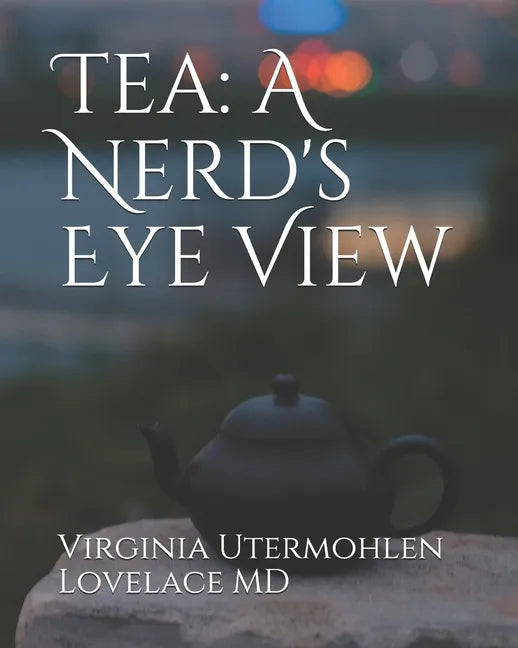 Tea: a Nerd's Eye View - Paperback