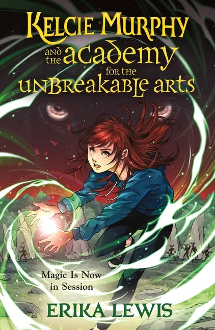 Kelcie Murphy and the Academy for the Unbreakable Arts - Paperback