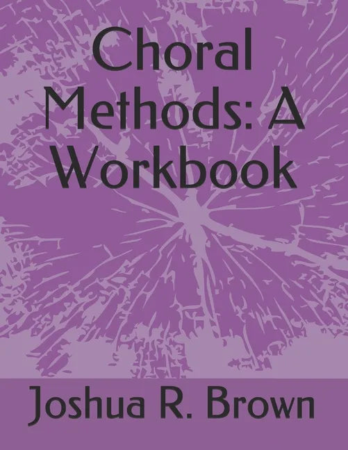 Choral Methods: A Workbook - Paperback