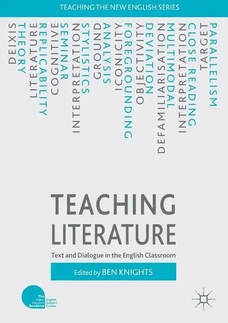 Teaching Literature: Text and Dialogue in the English Classroom - Paperback