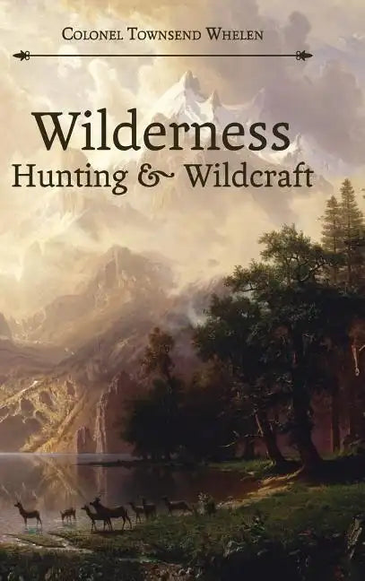 Wilderness Hunting and Wildcraft - Hardcover