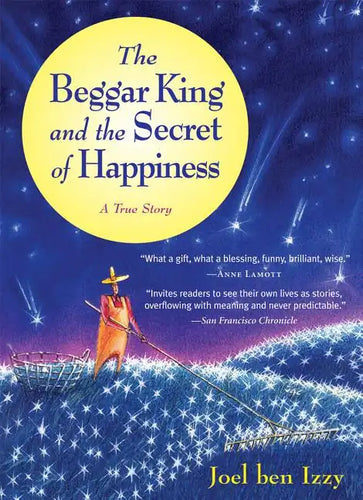 The Beggar King and the Secret of Happiness: A True Story - Paperback