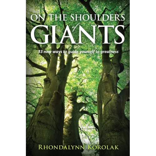 On The Shoulders Of Giants: 33 New Ways to Guide Yourself To Greatness - Paperback