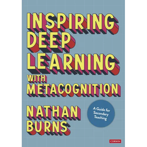 Inspiring Deep Learning with Metacognition: A Guide for Secondary Teaching - Paperback