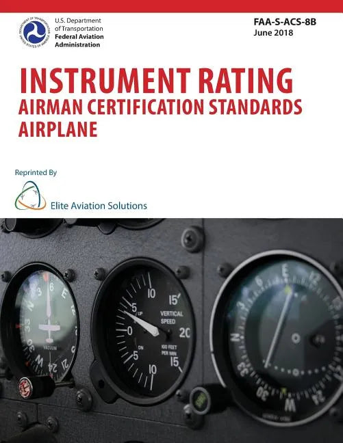 Instrument Rating Airman Certification Standards Airplane FAA-S-ACS-8B - Paperback