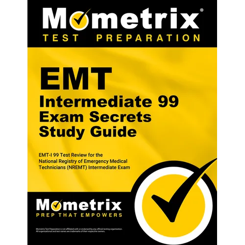 EMT Intermediate 99 Exam Secrets Study Guide: Emt-I 99 Test Review for the National Registry of Emergency Medical Technicians (Nremt) Intermediate 99 - Paperback