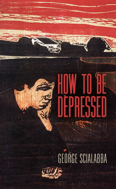 How to Be Depressed - Hardcover