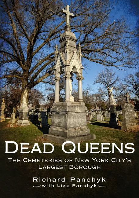 Dead Queens: The Cemeteries of New York City's Largest Borough - Paperback