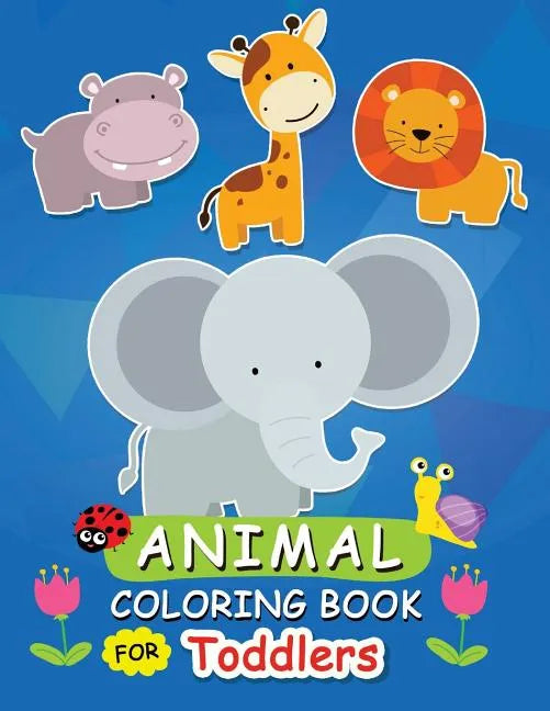 Animal Coloring Book for Toddlers: Activity Book for Toddlers - Paperback