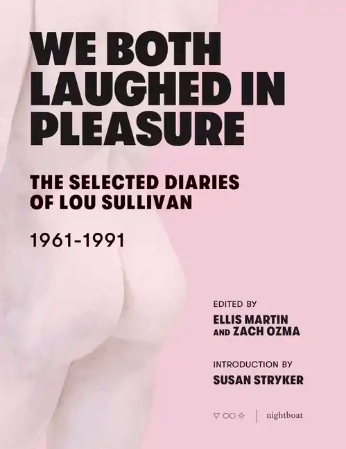 We Both Laughed in Pleasure: The Selected Diaries of Lou Sullivan - Paperback