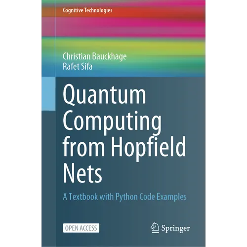 Quantum Computing from Hopfield Nets: A Textbook with Python Code Examples - Hardcover