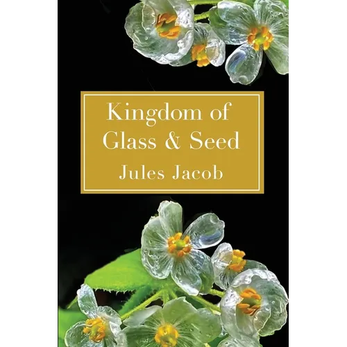 Kingdom of Glass & Seed - Paperback