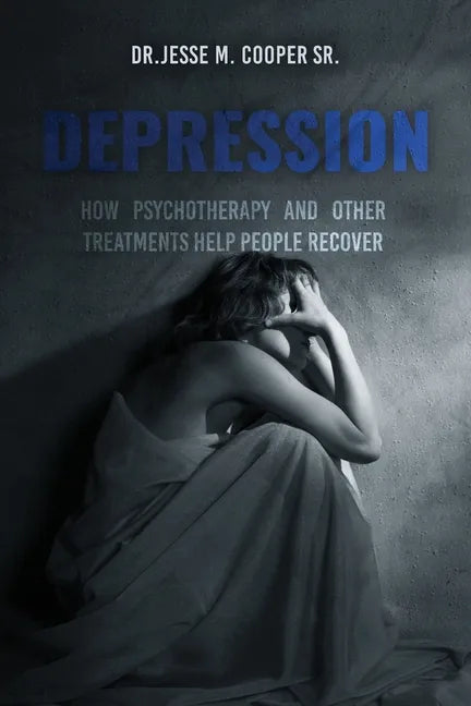 Depression: How Psychotherapy and Other Treatments Help People Recover - Paperback