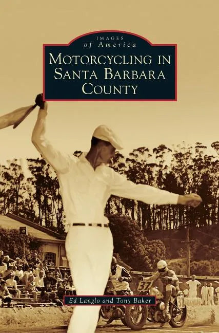 Motorcycling in Santa Barbara County - Hardcover