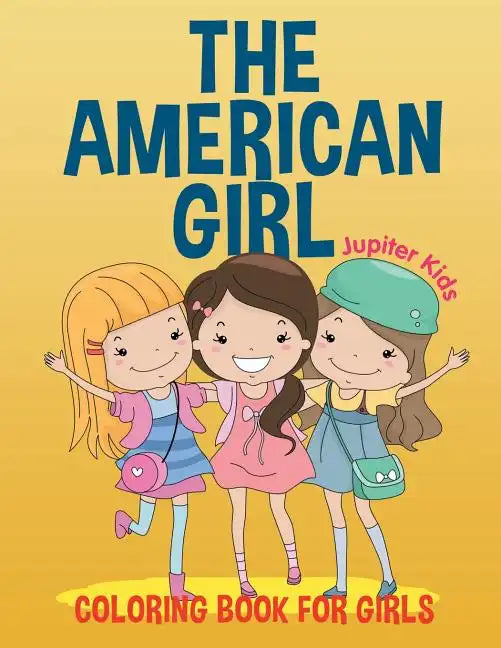 The American Girl: Coloring Book for Girls - Paperback