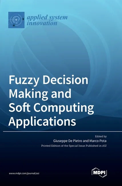 Fuzzy Decision Making and Soft Computing Applications - Hardcover