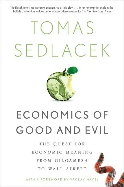 Economics of Good and Evil: The Quest for Economic Meaning from Gilgamesh to Wall Street - Paperback