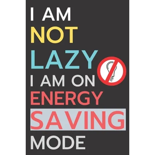 I am not lazy, I'm on energy saving mode - Paperback