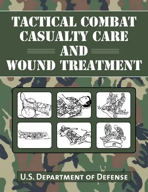 Tactical Combat Casualty Care and Wound Treatment - Paperback