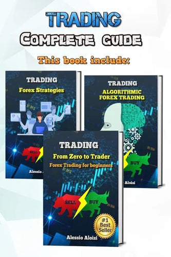 Trading: complete guide for forex trading, investing for beginners: From Zero to Trader + Algorithmic trading + 10 day trading strategies - Paperback