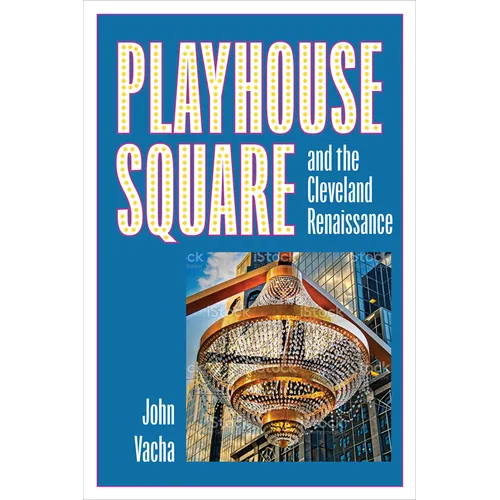 Playhouse Square and the Cleveland Renaissance - Paperback