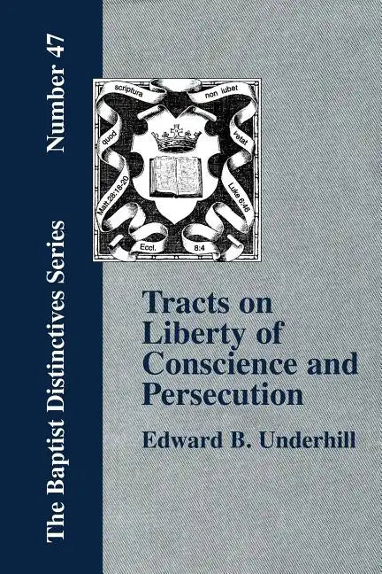 Tracts on Liberty of Conscience and Persecution - Paperback