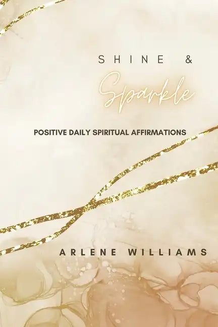 Shine & Sparkle: Positive Daily Spiritual Affirmations - Paperback