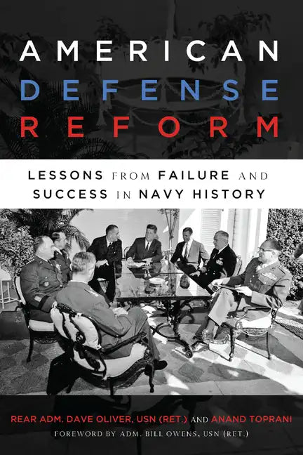 American Defense Reform: Lessons from Failure and Success in Navy History - Hardcover