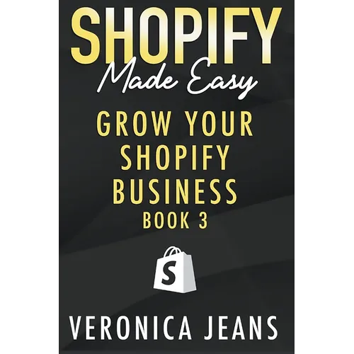 Grow Your Shopify Business - Paperback