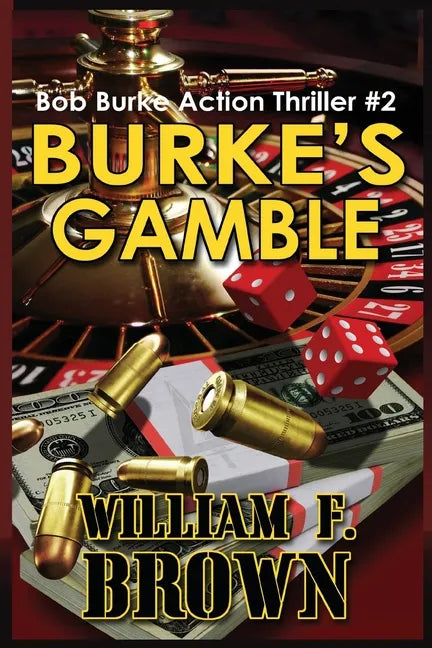 Burke's Gamble: Bob Burke Suspense Thriller #2 - Paperback