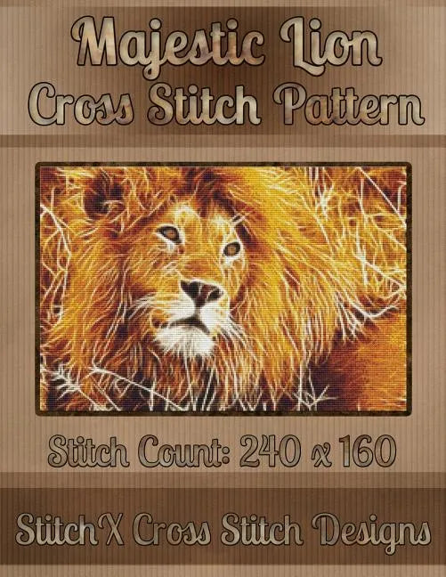 Majestic Lion Cross Stitch Pattern - Paperback