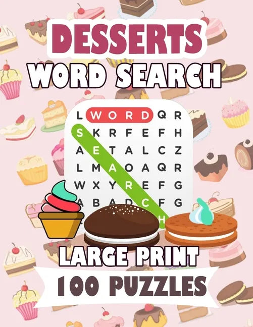 Desserts Word Search Large Print 100 Puzzles: Word Search Puzzles: Classic Word Searches For Everyone Fast Food Teens and Adults - Paperback