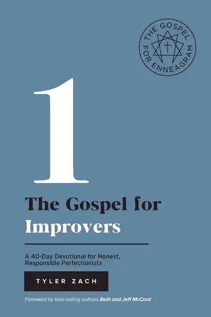 The Gospel for Improvers: A 40-Day Devotional for Honest, Responsible Perfectionists: (Enneagram Type 1) - Paperback