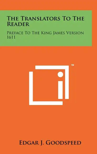 The Translators To The Reader: Preface To The King James Version 1611 - Hardcover