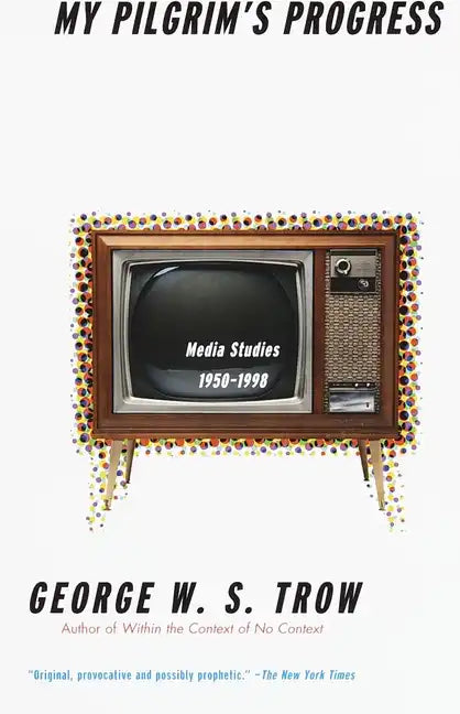 My Pilgrim's Progress: Media Studies, 1950-1998 - Paperback