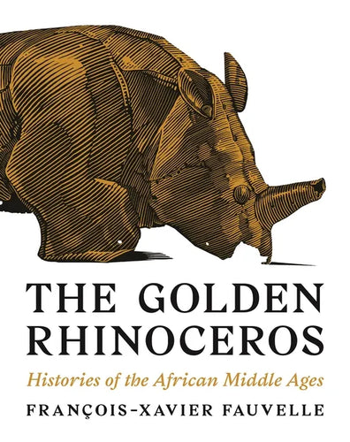 The Golden Rhinoceros: Histories of the African Middle Ages - Paperback