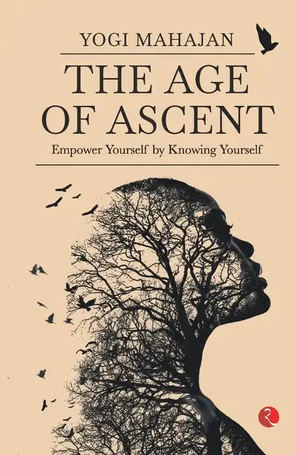 THE AGE OF ASCENT Empower Yourself by Knowing Yourself - Paperback