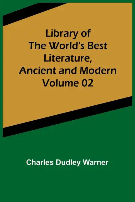 Library of the World's Best Literature, Ancient and Modern Volume 02 - Paperback