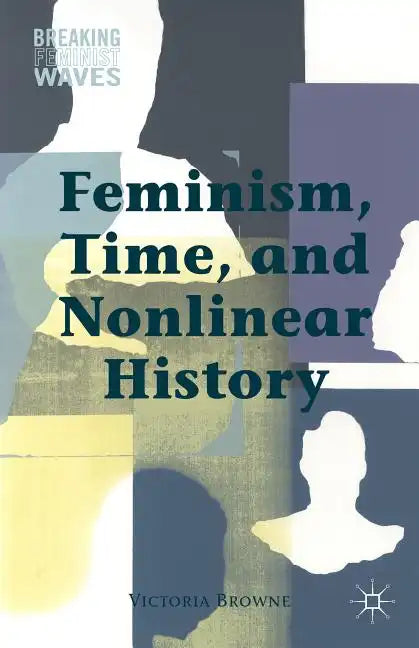 Feminism, Time, and Nonlinear History - Hardcover