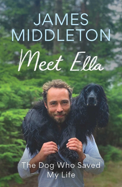 Meet Ella: The Dog Who Saved My Life - Hardcover