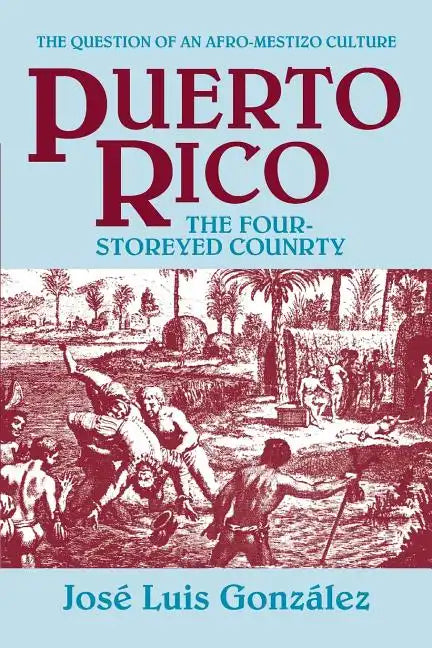 Puerto Rico: The Four-Storeyed Country and Other Essays - Paperback