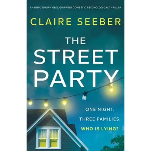 The Street Party: An unputdownable, gripping domestic psychological thriller - Paperback