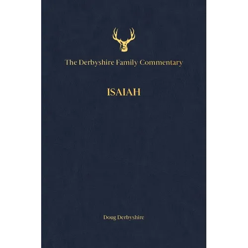 The Derbyshire Family Commentary Isaiah - Paperback