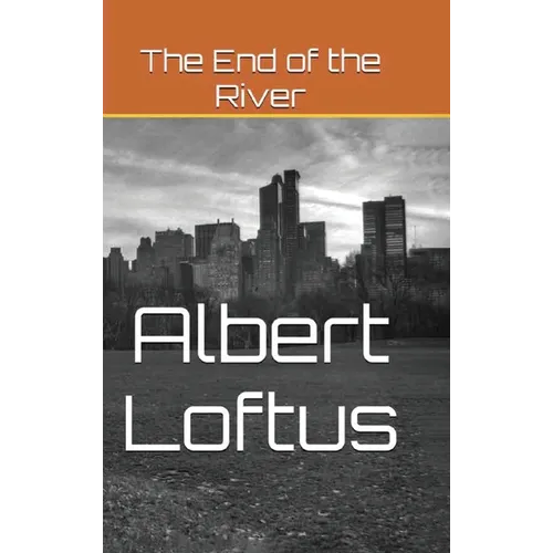 The End of the River - Hardcover