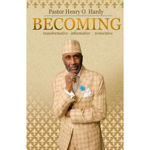 Becoming: Transformative * Informative * Restorative - Paperback