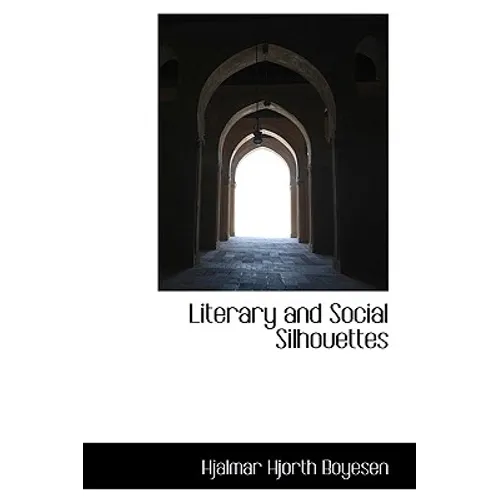 Literary and Social Silhouettes - Hardcover
